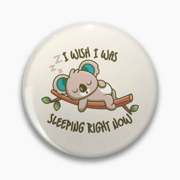 Item preview, I Wish I Was Sleeping Right Now Brown Koala designed and sold by everything4eva.