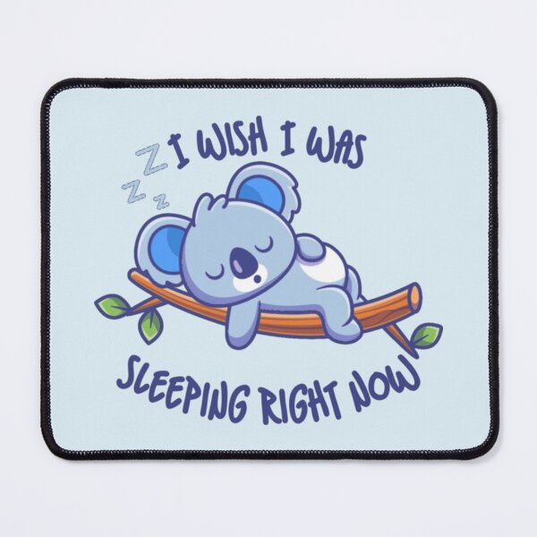 Item preview, I Wish I Was Sleeping Right Now Blue Koala designed and sold by everything4eva.