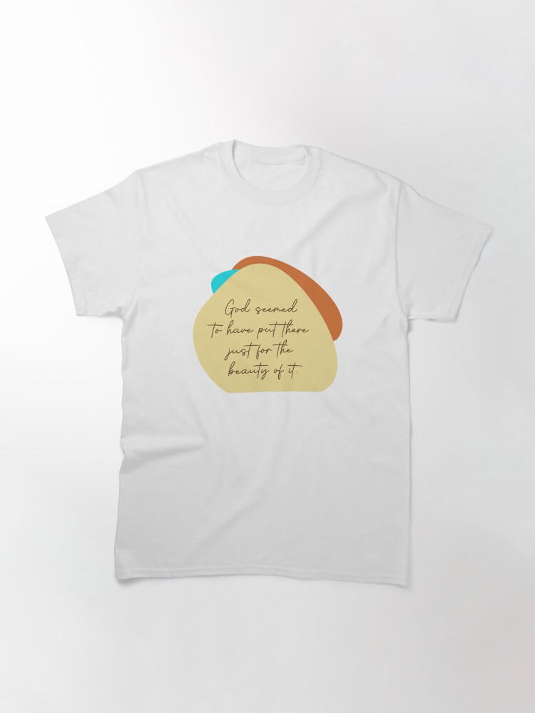 Thumbnail 3 of 7, Classic T-Shirt, Beauty Of It designed and sold by newmariaph.
