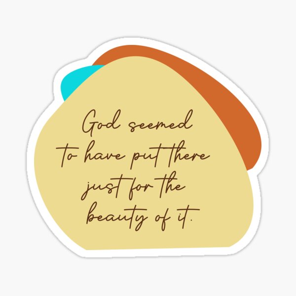 Beauty Of It Sticker