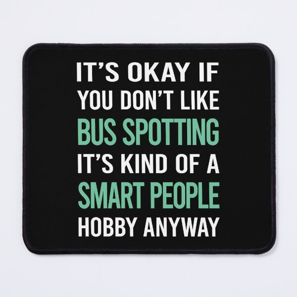 Item preview, Smart People Hobby Bus Spotting Spotter designed and sold by AcostaLethalDo.