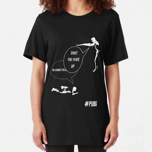 I'M A SNAKE FOLL--SHUT UP! PUBG T-SHIRT Slim Fit T-Shirt