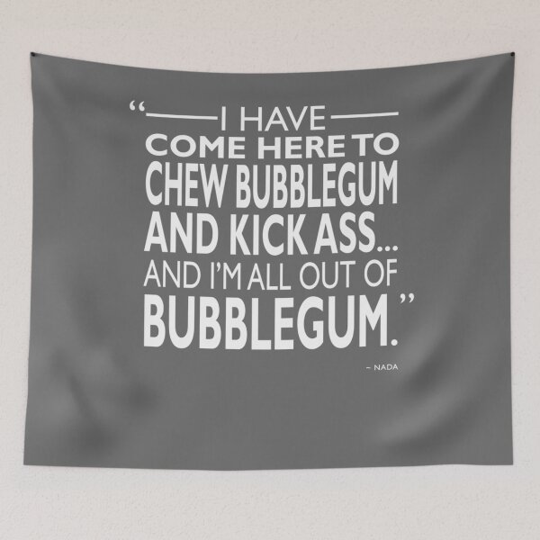 Item preview, Chew Bubblegum And Kick Ass designed and sold by LauraAnnSlough.