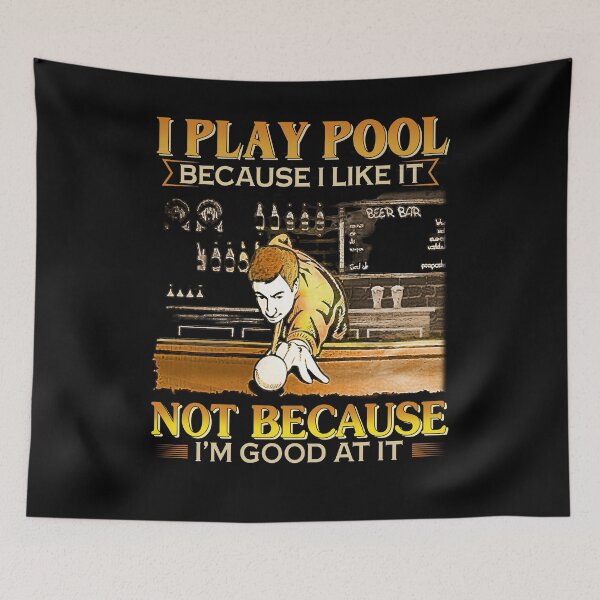 Item preview, I play pool because i like it not because i’m good at it billiards pool player funny cool designed and sold by elizabethdawnn.