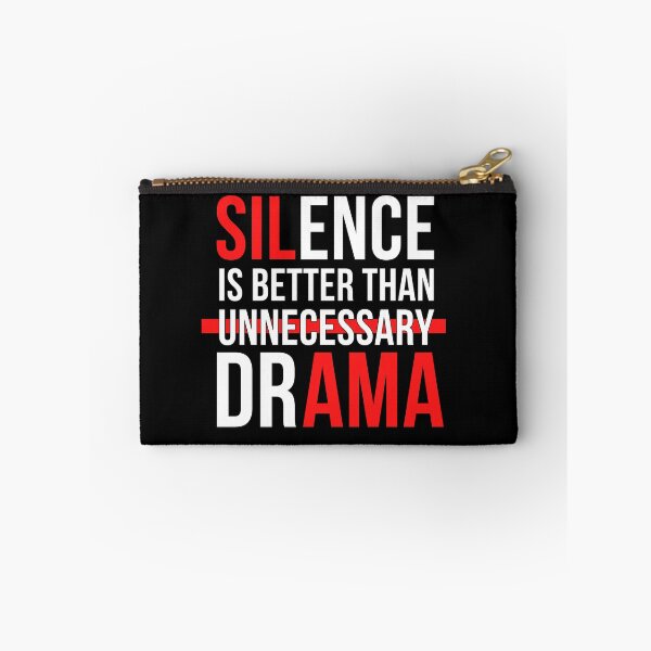 Item preview, Silence is better than unnecessary drama designed and sold by PeterMun1007.