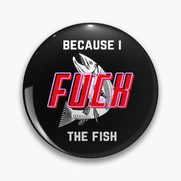 Item preview, Fish Want Me Women Fear Me Because I The Fish designed and sold by Henacahi.