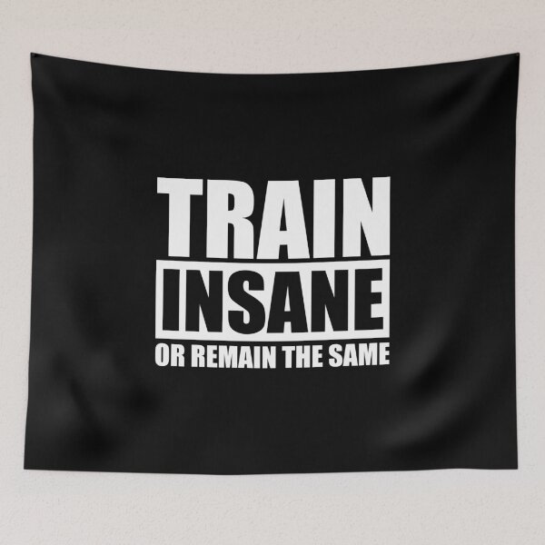 Item preview, Train Insane Or Remain The Same designed and sold by maniacfitness.