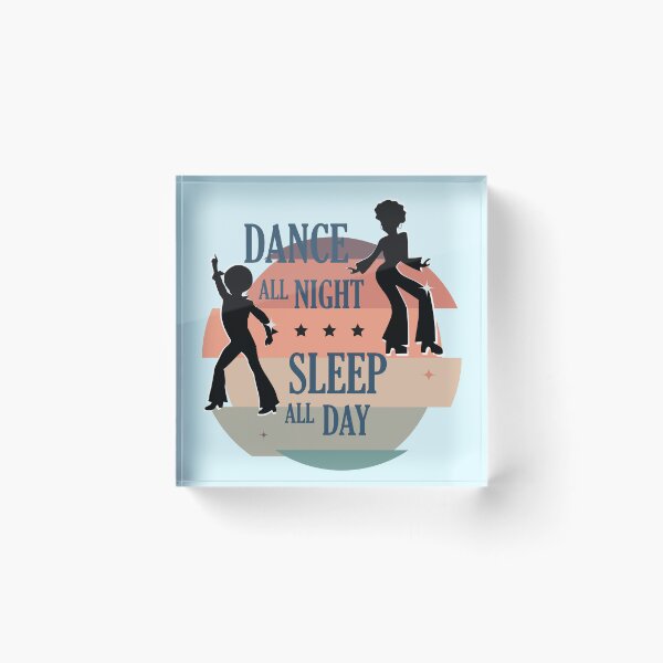 Item preview, Dance all night sleep all day party  designed and sold by creatiwhizz.