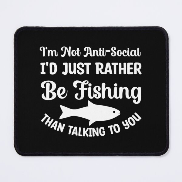 Item preview, Fisherman I'd Just Rather Be Fishing Than Talking designed and sold by Henacahi.