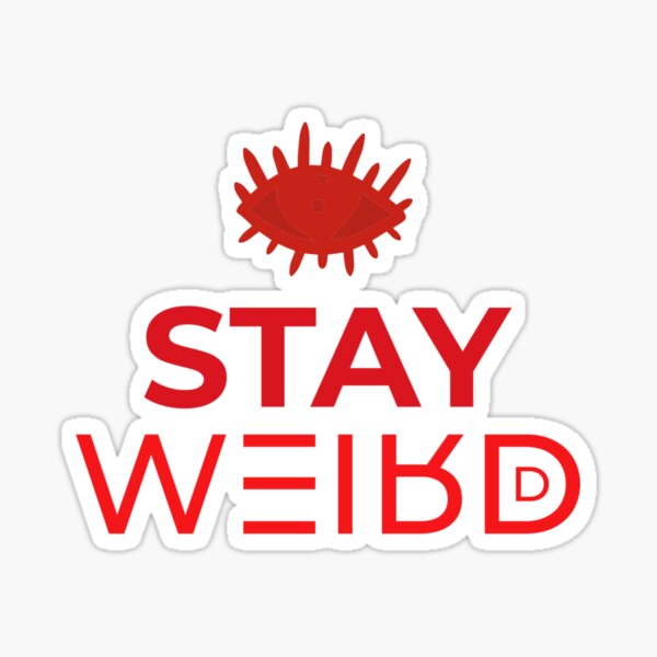 Stay Weird Sticker For Sale By Georgiost Redbubble 