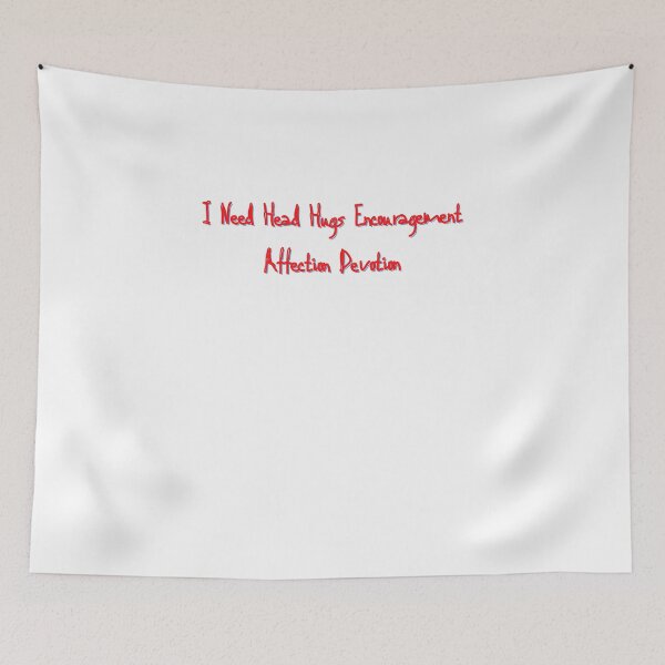 Item preview, I Need Head Hugs Encouragement Affection Devotion designed and sold by Adjato  Design.