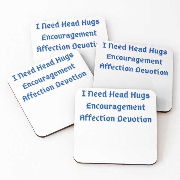 Item preview, I Need Head Hugs Encouragement Affection Devotion designed and sold by Adjato  Design.