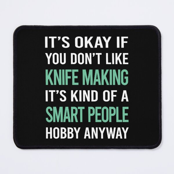Artikelvorschau, Smart People Hobby Messermacher Messermacher Messermacher entworfen und verkauft von AcostaLethalDo.