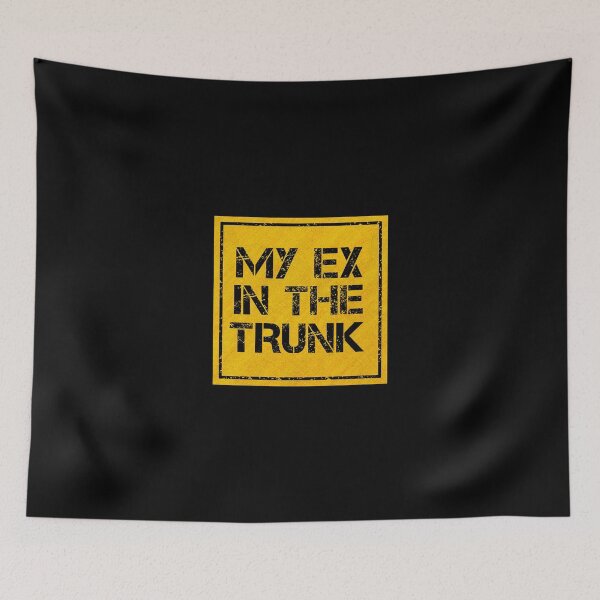 Item preview, My Ex In The Trunk designed and sold by CAUTION SHOP.