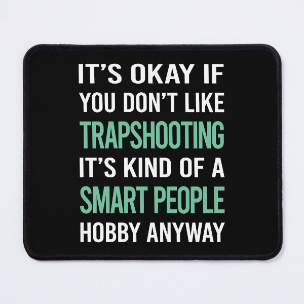 Item preview, Smart People Hobby Trapshooting Trap Shooting Clay Target Shooting designed and sold by AcostaLethalDo.