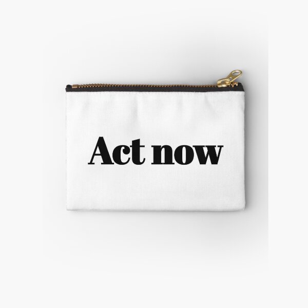 Item preview, ACT NOW designed and sold by vazqpete.