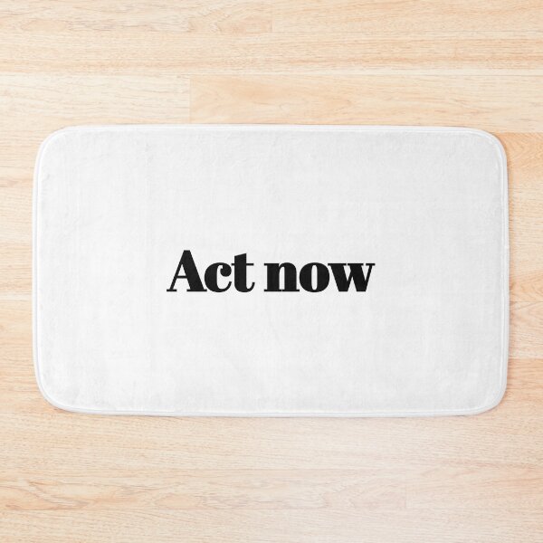Item preview, ACT NOW designed and sold by vazqpete.