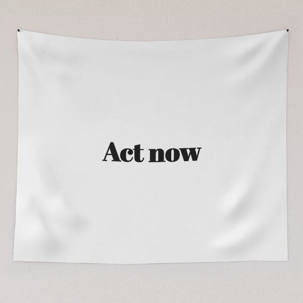 Item preview, ACT NOW designed and sold by vazqpete.