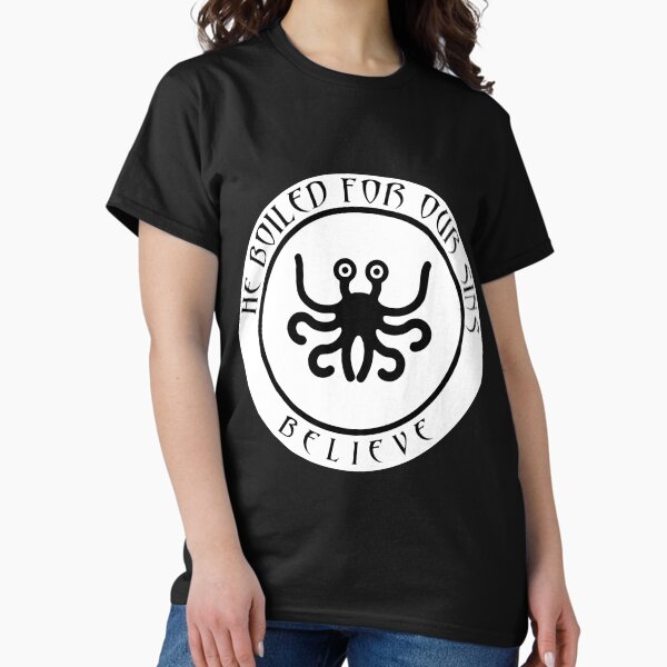He boiled for your sins. Flying Spaghetti monster Church Classic T-Shirt