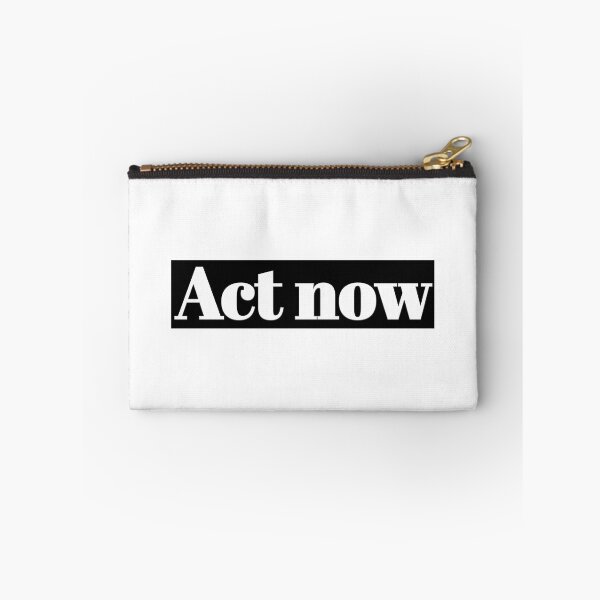 Item preview, ACT NOW DON'T WAIT designed and sold by vazqpete.
