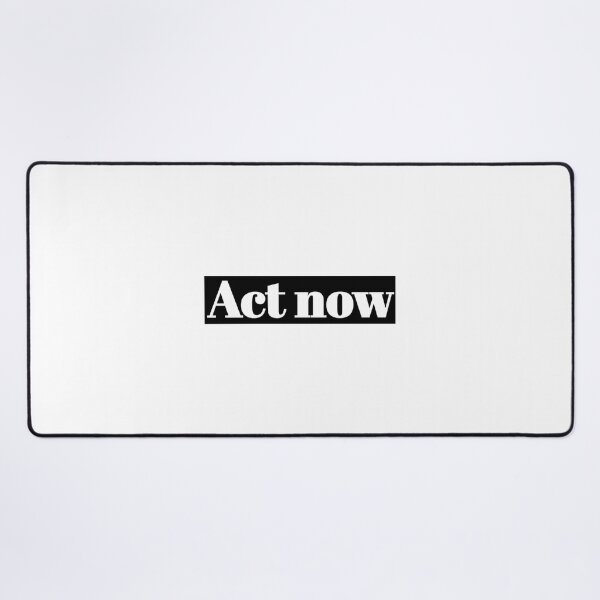 Item preview, ACT NOW DON'T WAIT designed and sold by vazqpete.