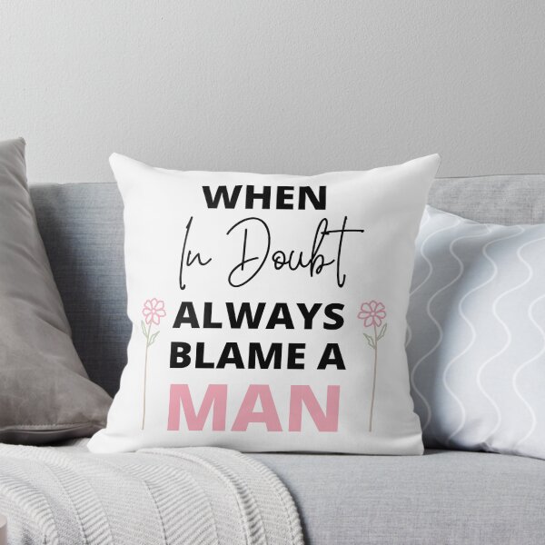 Item preview, When In Doubt Always Blame A Man designed and sold by peacefulcreator.