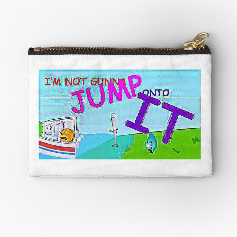 Most Memorable BFDI Quote Ever Zipper Pouch