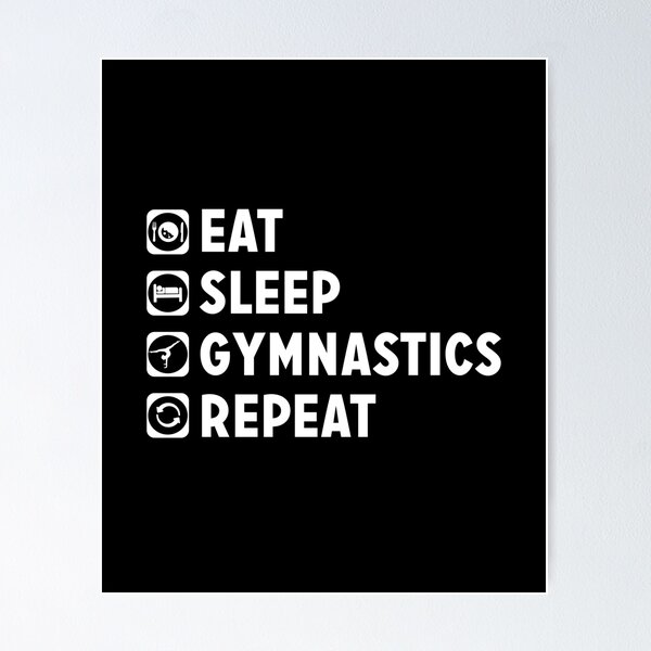 Eat, sleep, gymnastics, repeat - gymnastics, gymnast | Poster