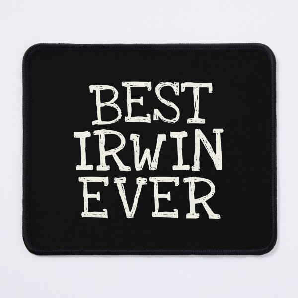 Item preview, Best Irwin Ever Funny Personalized Name designed and sold by MariosNydras.