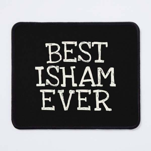 Item preview, Best Isham Ever Funny Personalized Name designed and sold by MariosNydras.