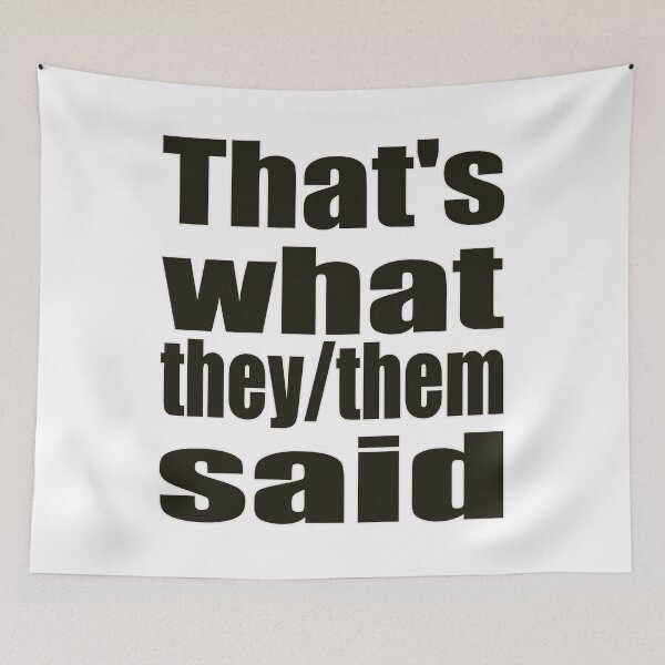 Item preview, That's What They/Them Said designed and sold by Daniel Aegan.