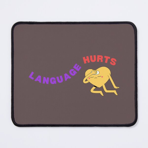 Item preview, language hurts\ designed and sold by LEOPARDROCKS.