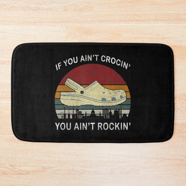 Item preview, You Ain't Rockin' If You Ain't Crocin' Women Men designed and sold by MarkMille76.