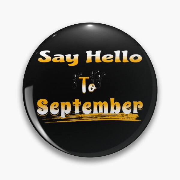 Item preview, Say Hello To September designed and sold by astranesia.