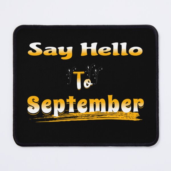 Item preview, Say Hello To September designed and sold by astranesia.