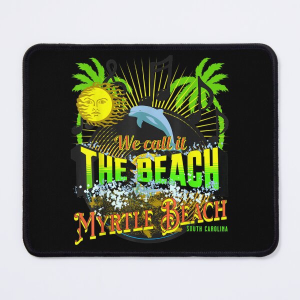 Item preview, We Call It The Beach Myrtle Beach S C With Front Design  designed and sold by sarahbennetth.