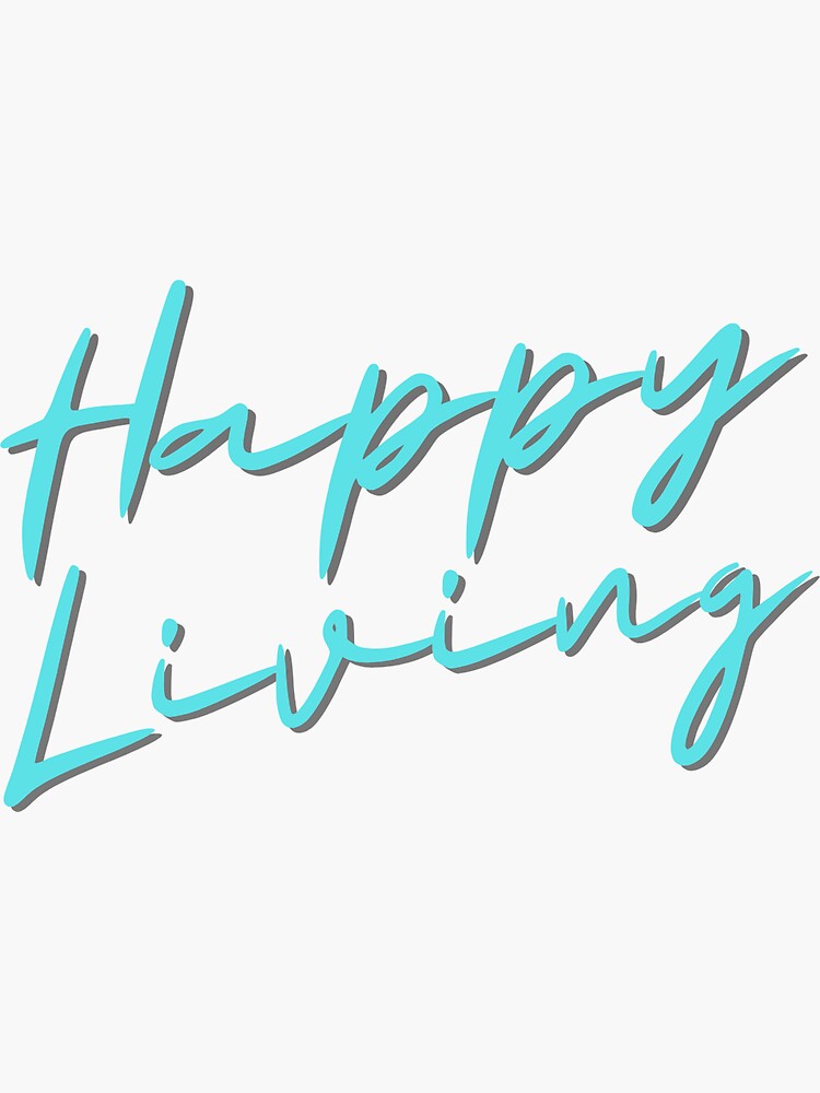 happy-living-sticker-for-sale-by-modernhappy-redbubble