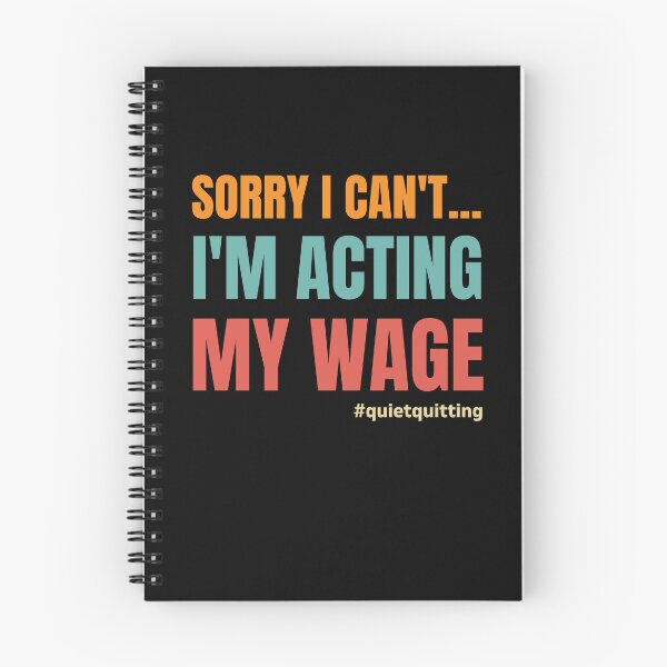 Item preview, Sorry I Can't... I'm Acting My Wage Quiet Quitting designed and sold by sjohnson70.
