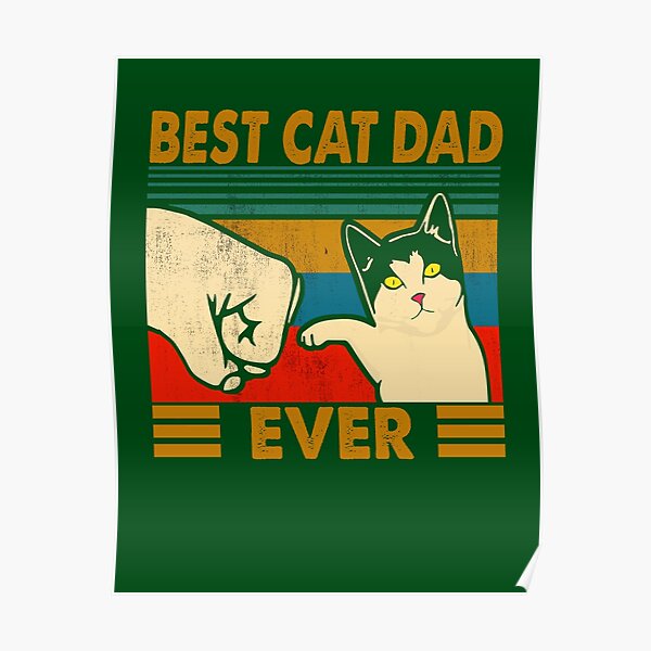 Cat Best Cat Dad Ever Funny Meme Fantastic Poster For Sale By Oslercha Redbubble 5101