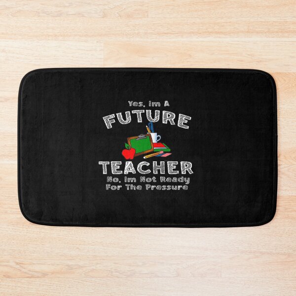 Item preview, YES I M A FUTURE TEACHER READY TEACHERS SCHOOL designed and sold by sobriowslen.