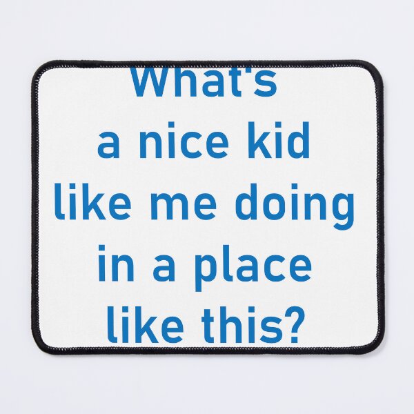 Item preview, What's a nice kid like me doing in a place like this? designed and sold by PunkDeadBoy.