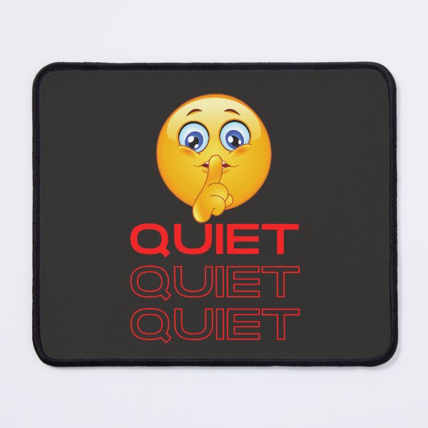Item preview, Quiet Quiet Quiet designed and sold by MerchGiants.