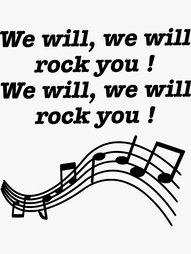 "WE WILL ROCK YOU!" Sticker for Sale by Aspretto Redbubble