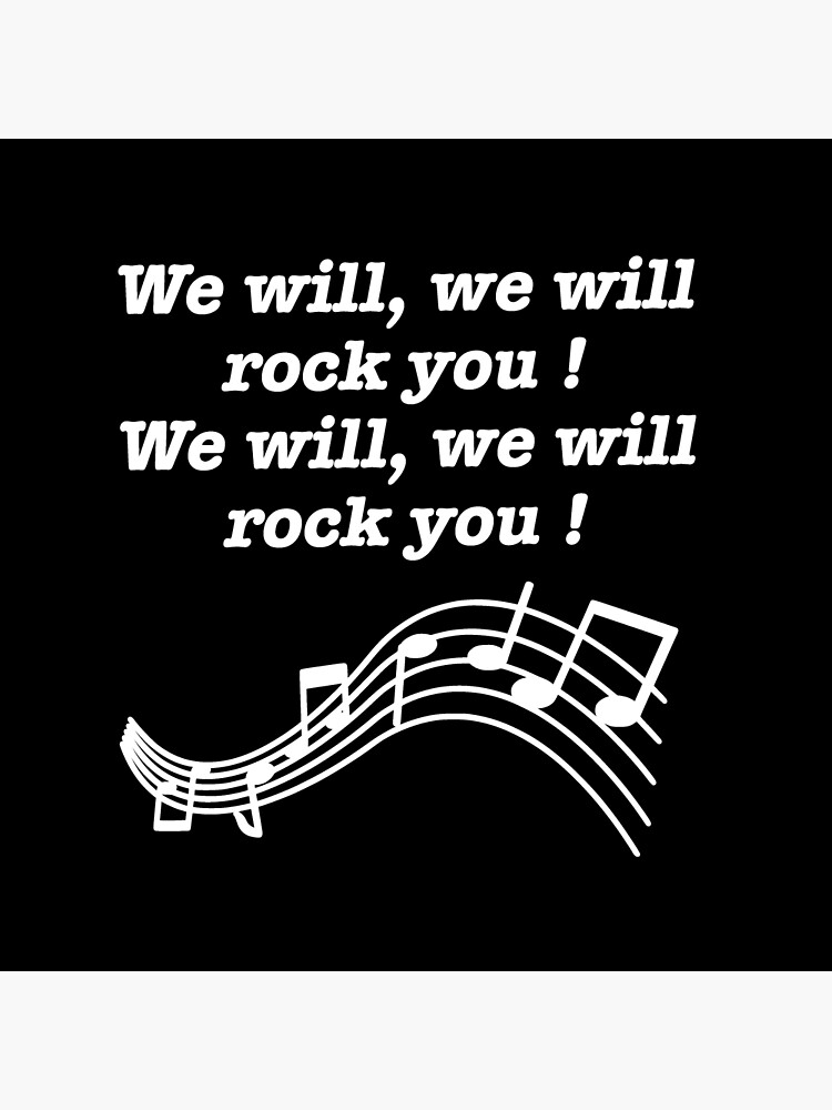 "WE WILL ROCK YOU!" Poster for Sale by Aspretto Redbubble