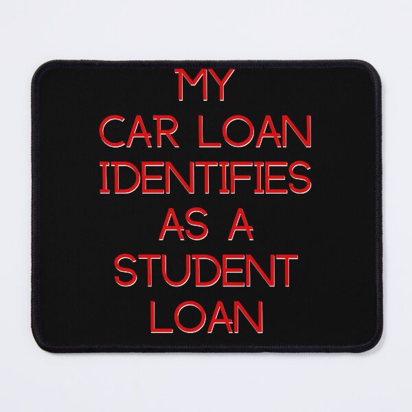 Item preview, My Car Loan Identifies as a Student Loan designed and sold by Constant Readers.