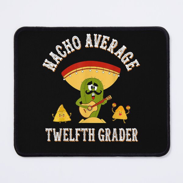 Item preview, Nacho Average Twelfth Grader Funny Seniors Back To School designed and sold by andrewbashfordb.