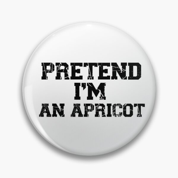 Item preview, funny pretend I'm an apricot, funny quote fruit, funny halloween quote, genus Prunus designed and sold by adjamine.
