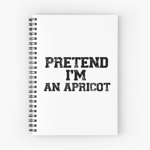 Item preview, funny pretend I'm an apricot, funny quote fruit, funny halloween quote, genus Prunus designed and sold by adjamine.