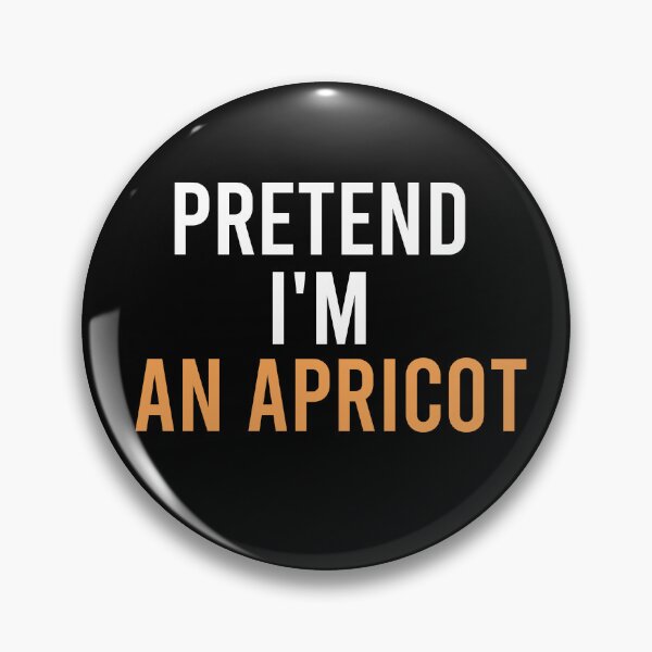 Item preview, funny pretend I'm an apricot, funny quote fruit, funny halloween quote, genus Prunus designed and sold by adjamine.