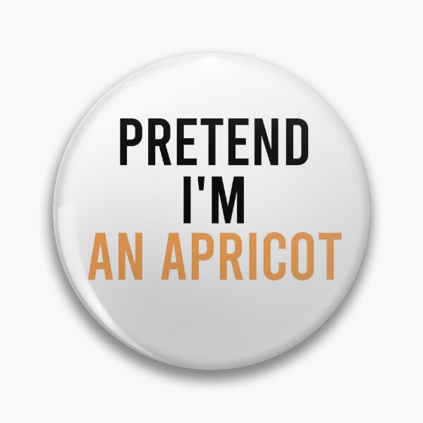 Item preview, funny pretend I'm an apricot, funny quote fruit, funny halloween quote, genus Prunus designed and sold by adjamine.